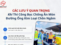 CÁC LƯU Ý QUAN TRỌNG Khi Thi Công Bọc Chống Ăn Mòn Đường Ống Kim Loại Chôn Ngầm